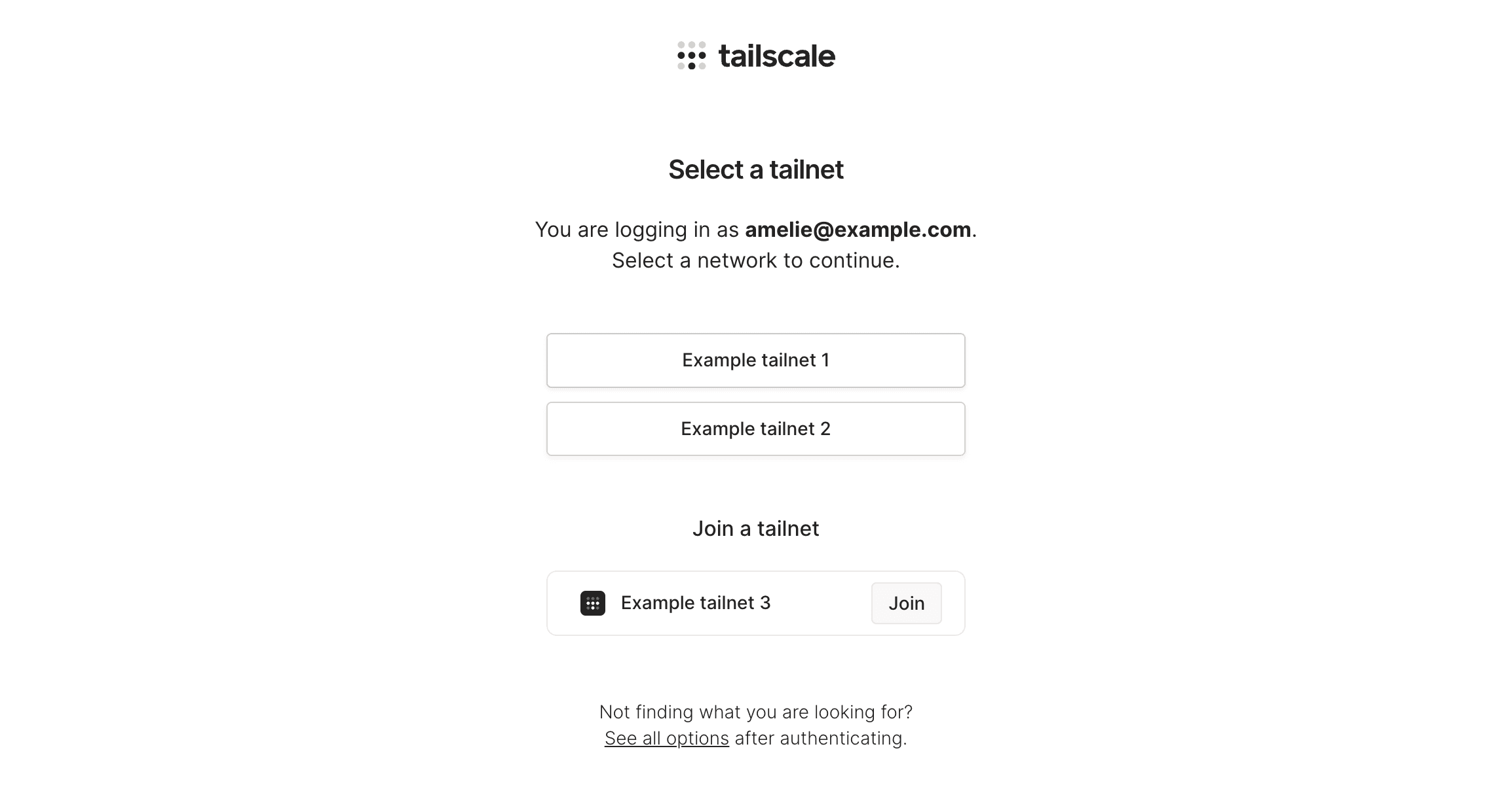 An example of Tailscale's authentication flow that lets the user select from multiple tailnets that their user login can access. The tailnets listed are Example tailnet 1 and Example tailnet 2. The 'Join a tailnet' field contains a third tailnet, Example tailnet 3.